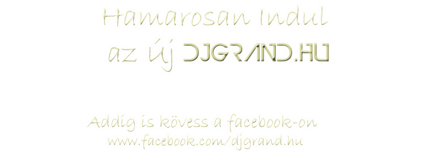 Hamarosan indul az &uacute;j djgrand.hu
